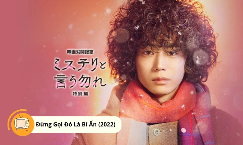 Đừng Gọi Đó Là Bí Ẩn (2022) - Mystery To Iunakare (2022)