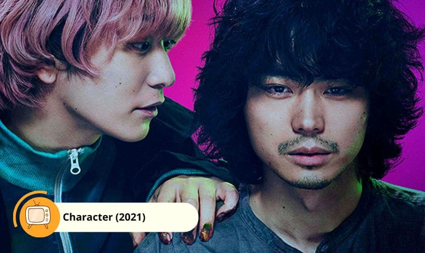 Character (2021) là các phim và chương trình truyền hình có sự tham gia của Suda Masaki