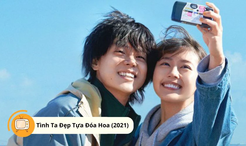 Tình Ta Đẹp Tựa Đóa Hoa (2021) - We Made A Beautiful Bouquet (2021)