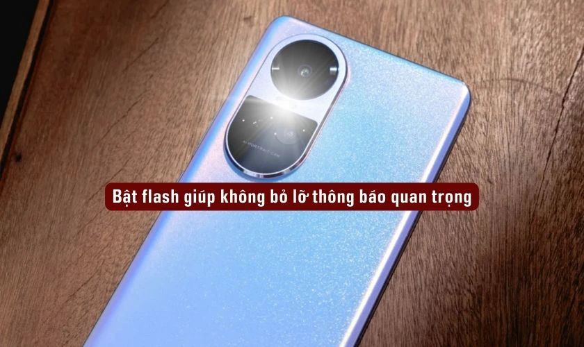Cách bật đèn Flash khi có thông báo trên OPPO có lợi ích gì?