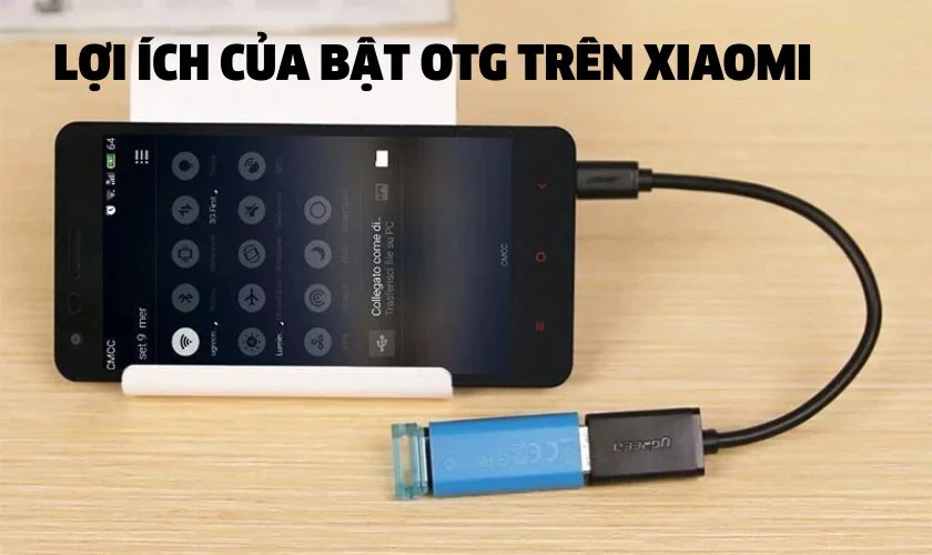 Cách bật OTG trên Xiaomi có lợi ích gì?
