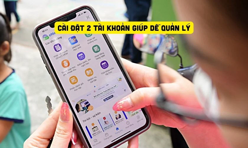 Cách cài đặt Enetviet cho 2 học sinh trên điện thoại có lợi ích gì?