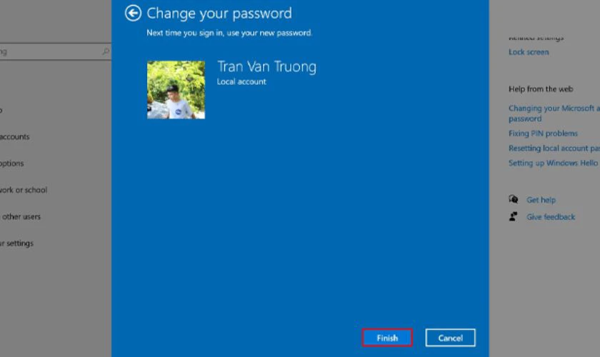 Nhấn Finish để hoàn thành việc đổi mật khẩu trên Win 10