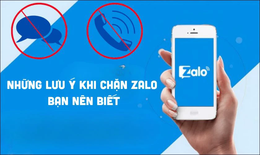 Những lưu ý khi chặn Zalo mà bạn nên biết