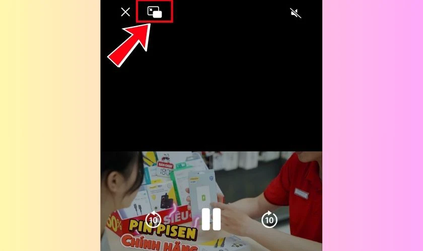Phát video bạn muốn xem, sau đó nhấn vào biểu tượng Picture-in-Picture