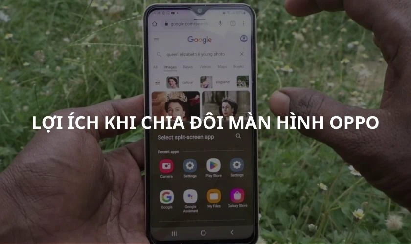 Những lợi ích khi biết cách chia đôi màn hình OPPO