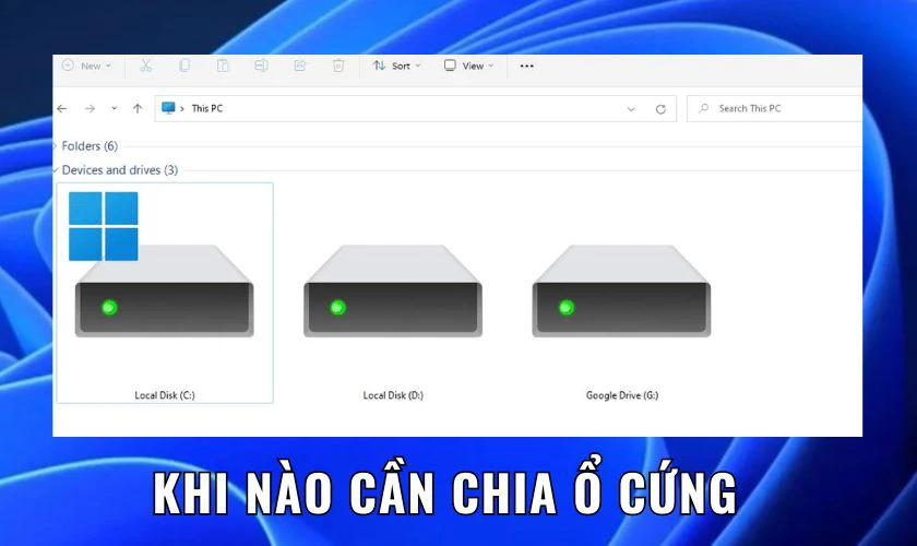 Khi nào cần chia ổ cứng Win 11