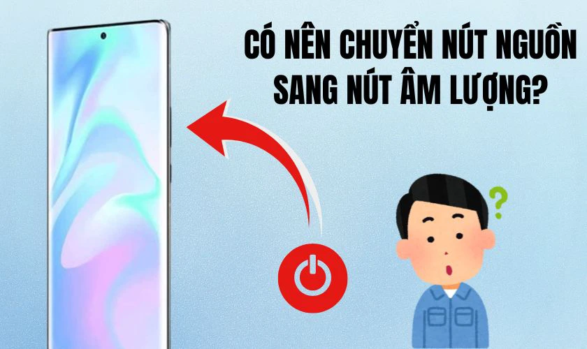 Có nên chuyển nút nguồn sang nút âm lượng Xiaomi?