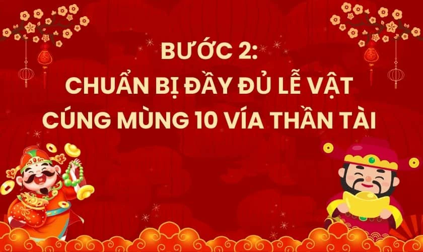 Chuẩn bị đầy đủ lễ vật cúng mùng 10 vía Thần Tài
