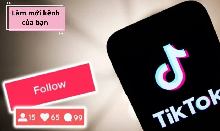 Cách đăng video lên TikTok nhanh lên xu hướng: Sáng tạo, tránh nhàm chán