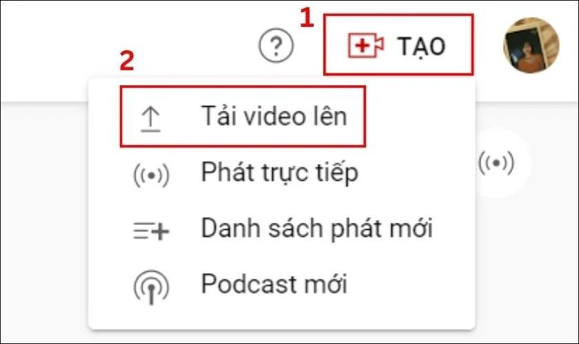 Kế đến bạn hãy nhấn Tạo ở góc trên cùng bên phải và chọn Tải video lên