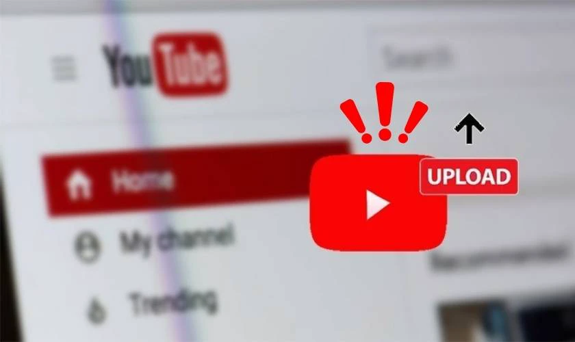 Lưu ý khi đăng video lên YouTube