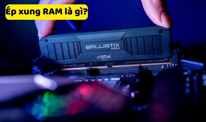 Ép xung RAM là gì?