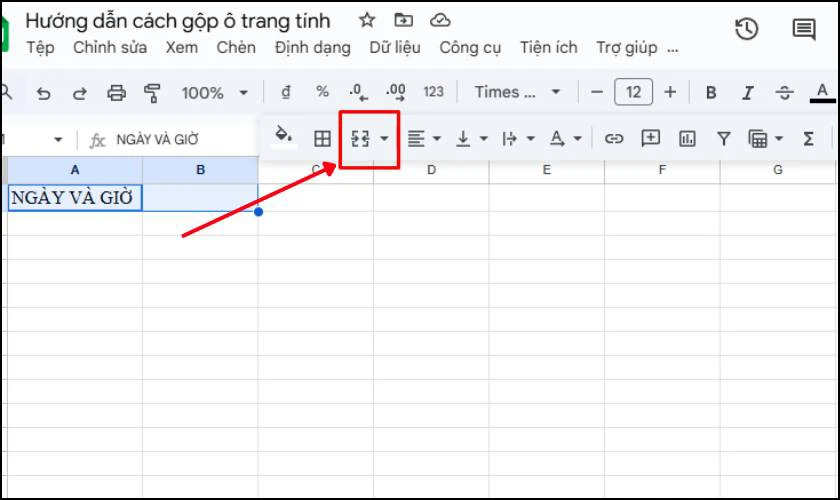 Cách gộp ô trong GG Sheet nhanh