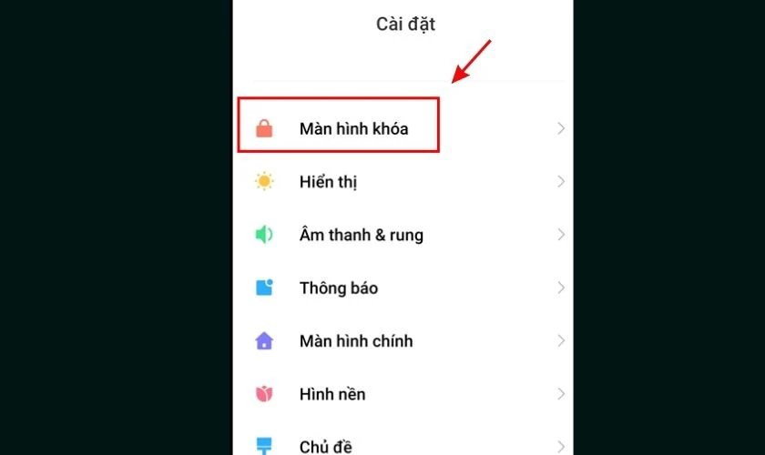 Trong menu cài đặt, bấm chọn vào mục Màn hình khóa