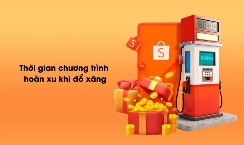 ShopeePay hoàn 20K xu khi đổ xăng đến khi nào