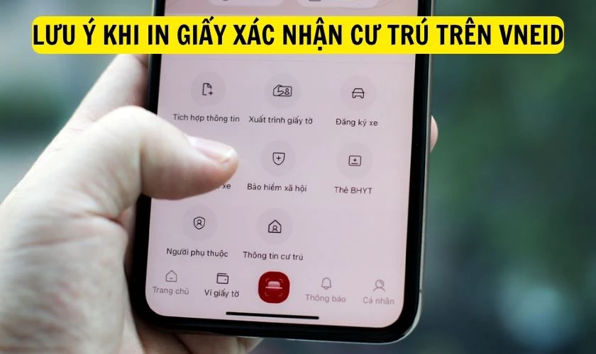 Lưu ý khi in giấy xác nhận cư trú trên VNeID