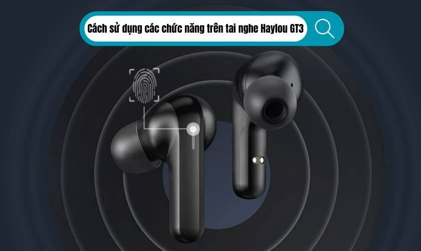 Cách sử dụng các chức năng chính trên tai nghe