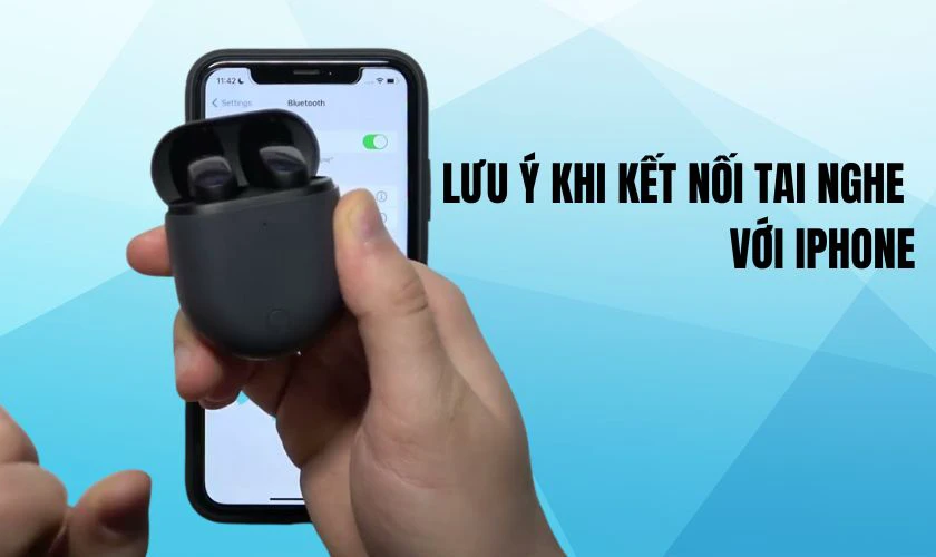 Lưu ý khi kết nối tai nghe Xiaomi Buds 3 với iPhone