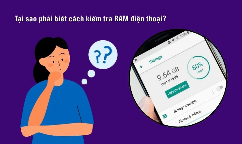 Tại sao phải biết cách kiểm tra RAM điện thoại?