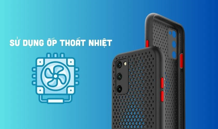 Sử dụng ốp thoát nhiệt là cách làm điện thoại OPPO chạy mượt hơn