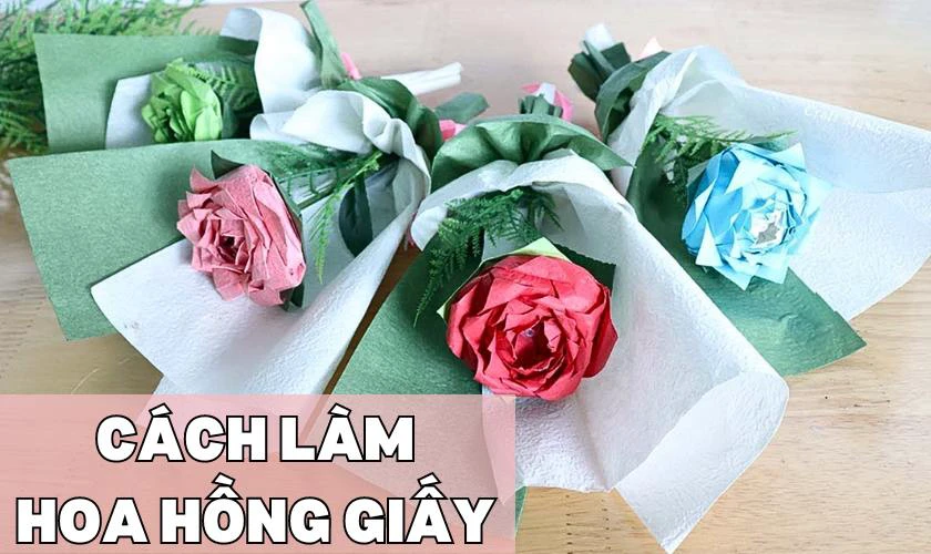 Hướng dẫn cách làm hoa hồng bằng giấy để tặng quà Valentine