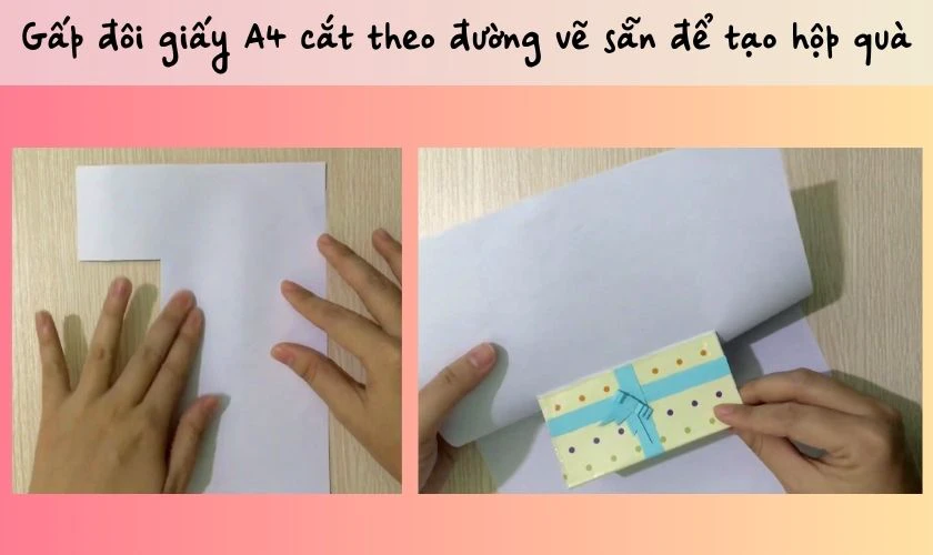 Cách làm thiệp 20/11 đơn giản bằng giấy A4 hiệu ứng hộp quà