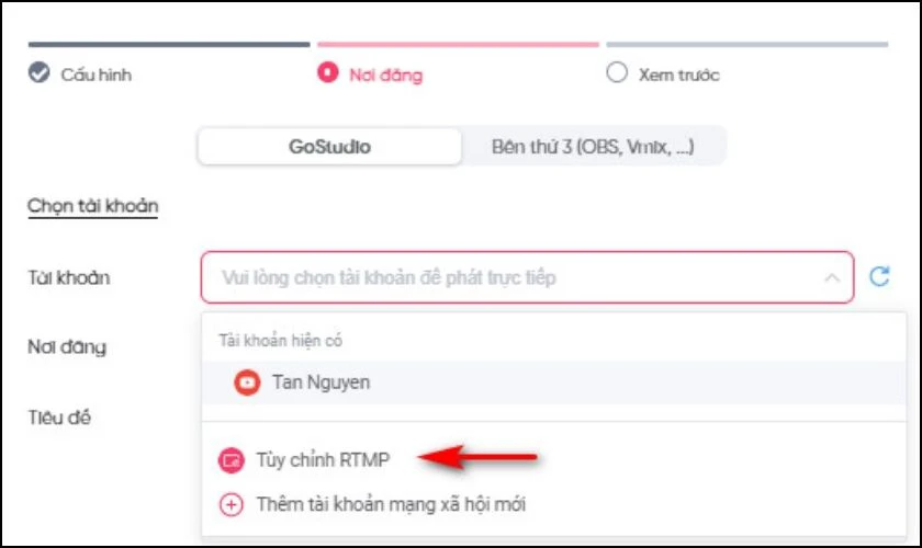 Chọn tài khoản và chọn Tùy chỉnh RTMP
