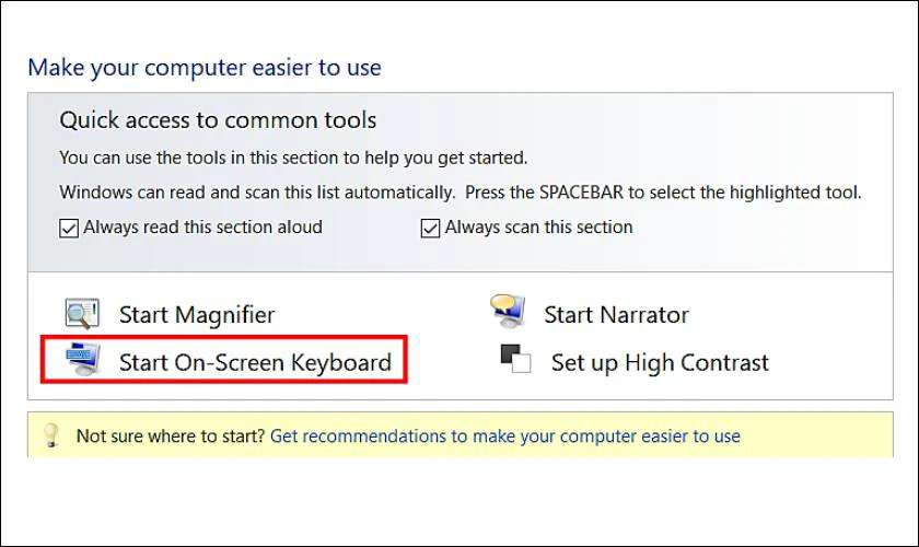 Cuối cùng, bạn hãy chọn Start On-Screen Keyboard