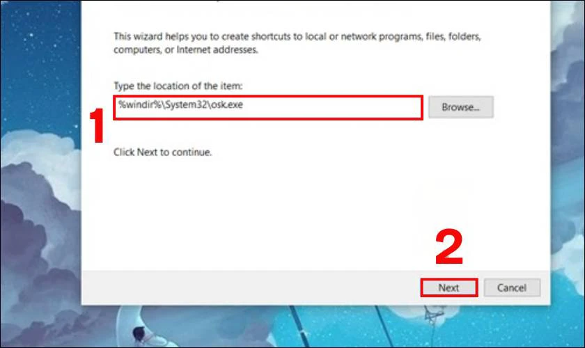 Kế đến, bạn hãy nhập đường dẫn %windir%\System32\osk.exe, sau đó nhấn Next
