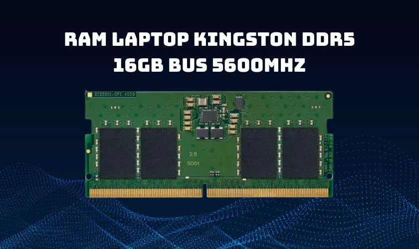 RAM laptop Kingston DDR5 16GB Bus 5600MHz