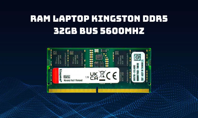 RAM laptop Kingston DDR5 32GB Bus 5600MHz