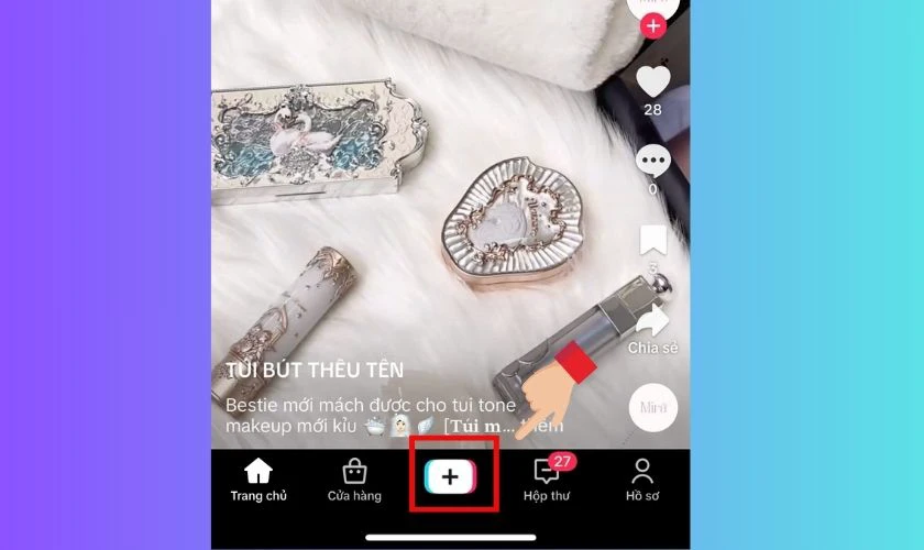 Mở TikTok, nhấn biểu tượng + để quay video mới hoặc chọn video có sẵn trong thư viện