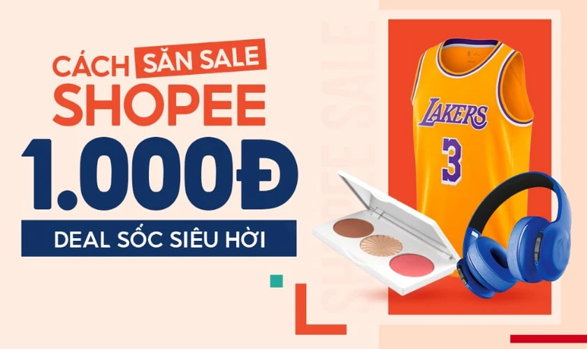 Cách săn sale Shopee 1k đơn giản