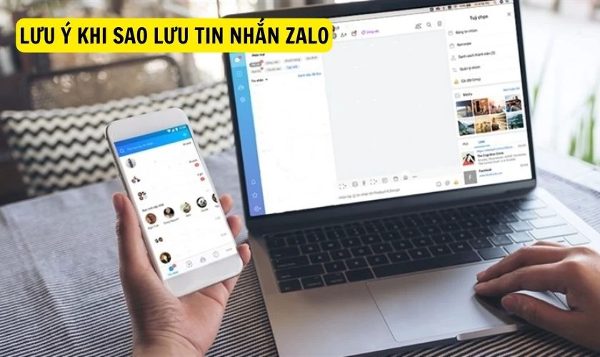 Lưu ý khi sao lưu tin nhắn Zalo