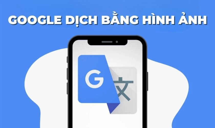 Tìm hiểu cách sử dụng Google Dịch bằng hình ảnh trên iPhone