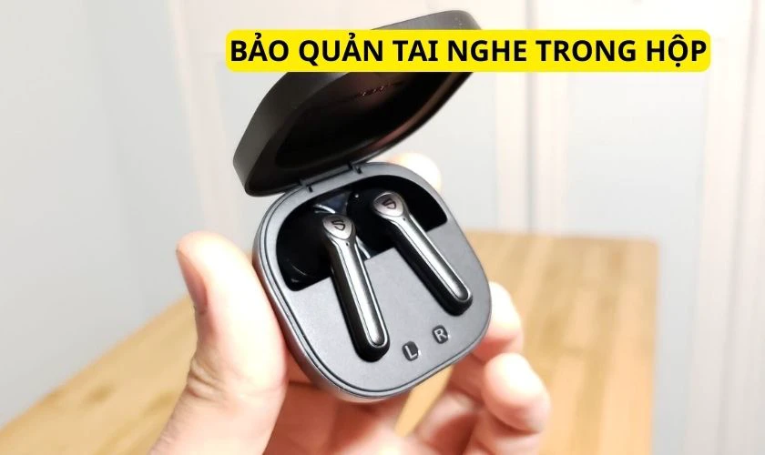 Cách bảo quản tai nghe Bluetooth Earbuds Soundpeats True Air 2 hiệu quả