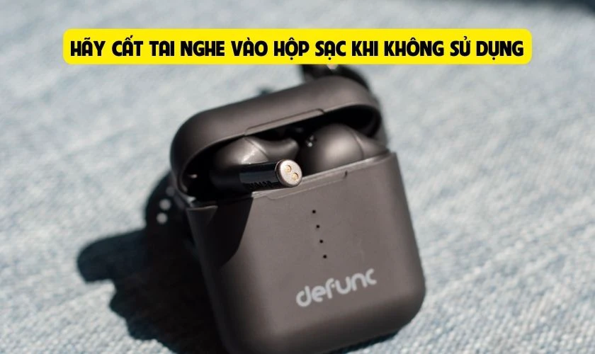 Cách bảo quản tai nghe Defunc True Go đúng cách