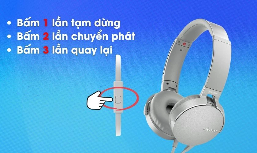 Cách sử dụng các chức năng chính trên tai nghe Sony MDR-XB550AP