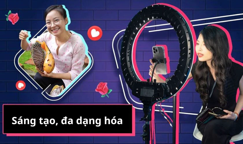 Sáng tạo, đa dạng nội dung chủ đề thu hút và tăng 1000 follow mới