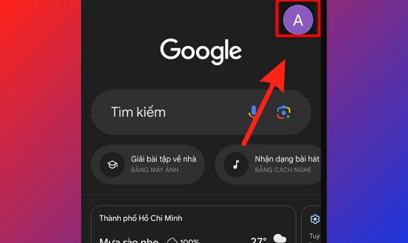 Nhấn vào ảnh đại diện tài khoản Google ở góc trên bên phải