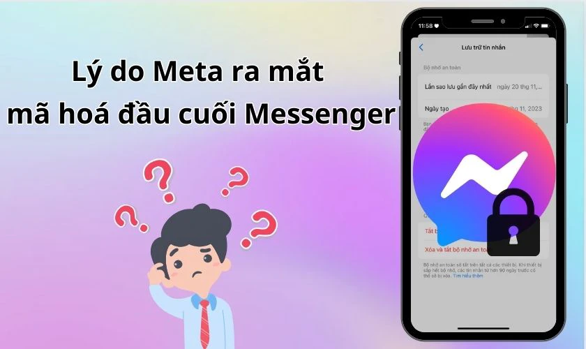 Lý do Meta thực sự nghiêm túc cho ra mắt tính năng mã hoá đầu cuối Messenger?