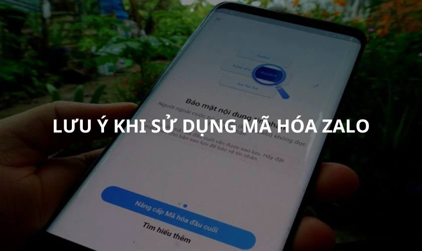 Lưu ý khi sử dụng mã hoá Zalo