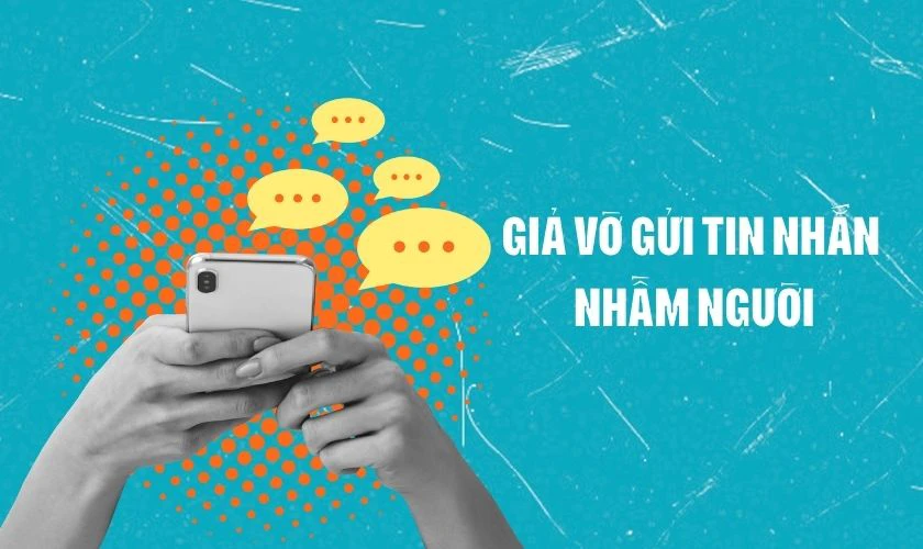 Giả vờ gửi tin nhắn nhầm người cực “drama”