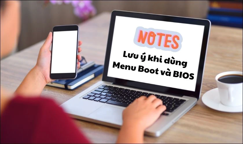 Những lưu ý khi dùng Menu BOOT, BIOS trên laptop