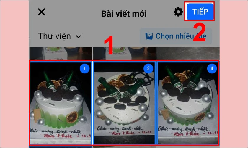 Lựa chọn những ảnh mà bạn muốn đăng và chọn Tiếp