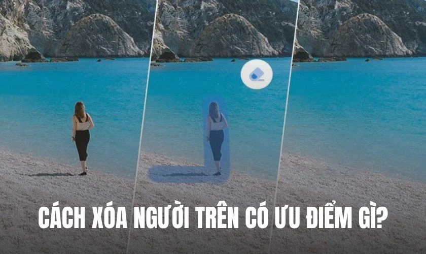 Cách xóa người trên Xingtu có ưu điểm gì?