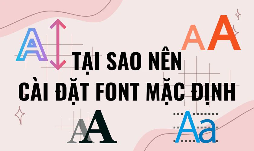 Cài đặt Font mặc định cho Word để làm gì