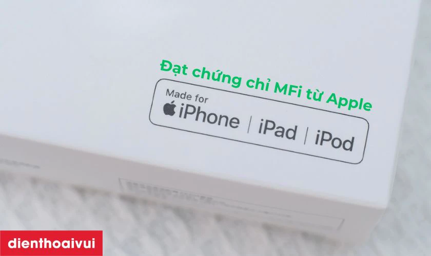 Đạt chứng chỉ MFi từ Apple