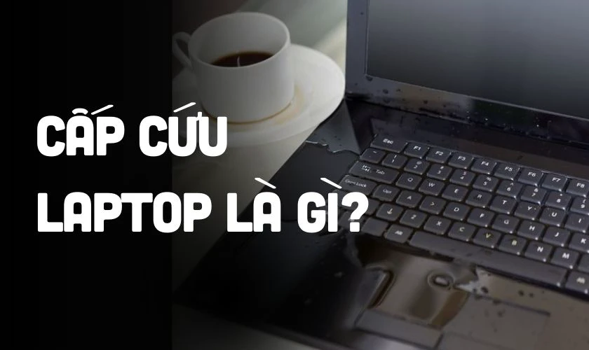 Cấp cứu laptop là gì?